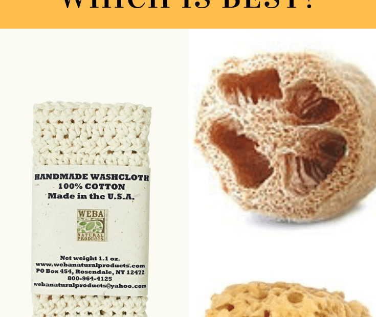 Sponge, Loofah or Washcloth Which is Best? WEBA Natural Products